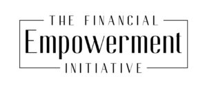The Financial Empowerment Initiative